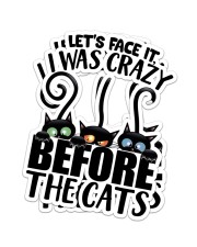 Let's face it I was crazy before the cats Sticker tile
