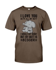 I love you with all my butt Classic T-Shirt tile