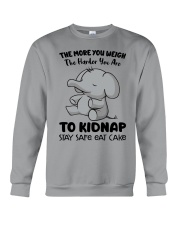 The more you weigh the harder you are to kidnap Crewneck Sweatshirt tile