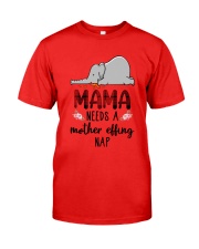 Mama needs a mother effing nap Classic T-Shirt tile