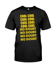 COOL COOL NO DOUBT Classic T-Shirt front