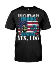 I don't always go fishing t-shirt Premium Fit Mens Tee thumbnail