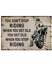 Motorcycle - You Get Old When You Stop Riding 17x11 Poster front