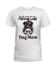 Kinda Busy Being A Fishing Lady And A Dog Mom Ladies T-Shirt front