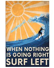 Surfing Left When Nothing Is Going Right 11x17 Poster front