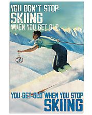 Get Old When Stop Skiing 11x17 Poster front