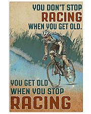 You Don't Stop Racing Cycling 11x17 Poster front