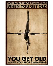 You Get Old When You Stop Swimming 11x17 Poster front