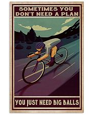 Cycling Sometimes You Don't Need A Plan 11x17 Poster front