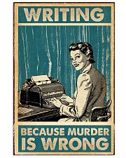 Writer Writing Because Murder Is Wrong 11x17 Poster front