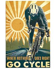 Cycling When Nothing Goes Right Go Cycle 11x17 Poster front