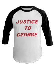 Justice for George Tshirt Baseball Tee thumbnail