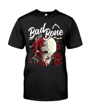 BAD TO THE BONE Classic T-Shirt front