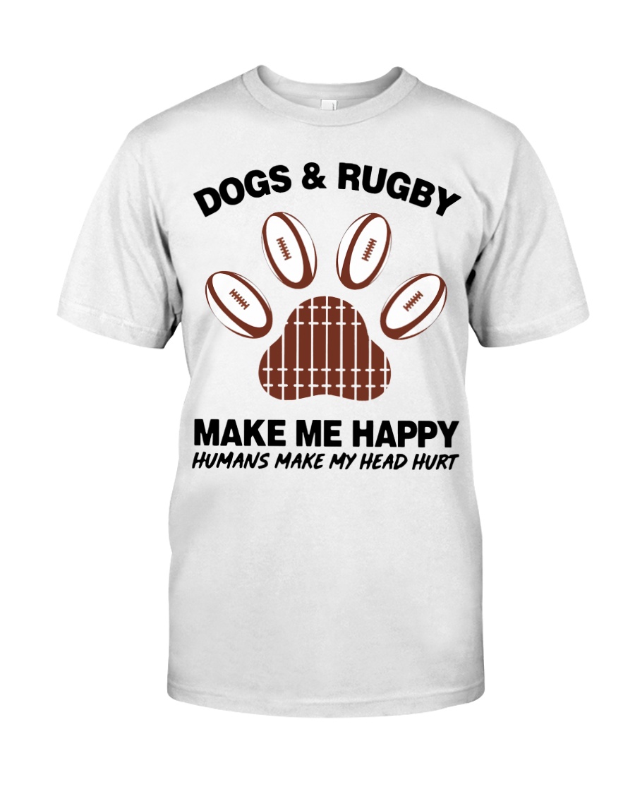 Dogs and Rugby make me happy shirt Classic T-Shirt