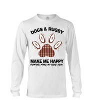 Dogs and Rugby make me happy shirt Long Sleeve Tee thumbnail