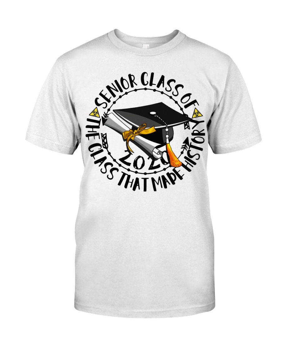 Senior class of 2020 the class that made history Classic T-Shirt