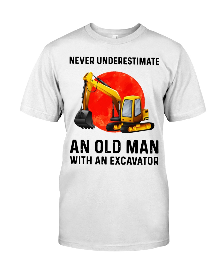 Never Underestimate an old man with an Excavator Classic T-Shirt