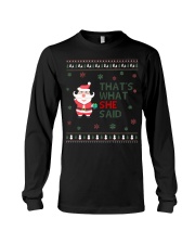 Santa Claus That's what she said Ugly Christmas Long Sleeve Tee thumbnail