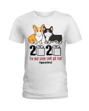 Corgi 2020 the year when shit got real quarantined Ladies T-Shirt thumbnail