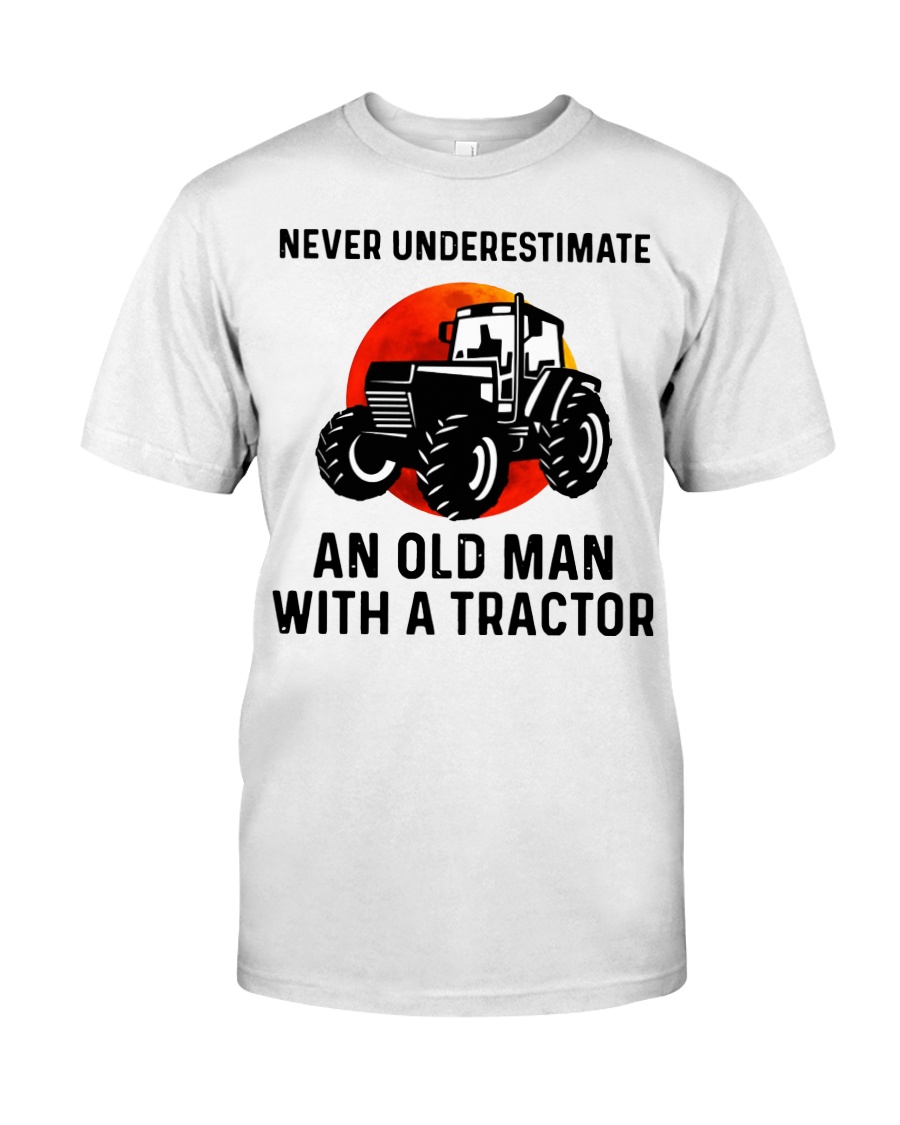 Never underestimate an old man with a Tractor Classic T-Shirt