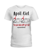 April girl 2020 the year where shit got real Ladies T-Shirt thumbnail