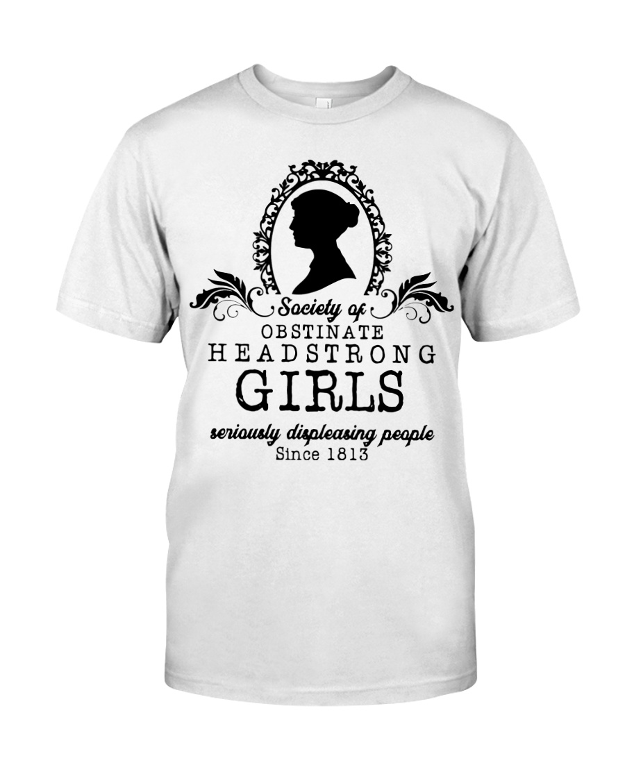 Society of obstinate headstrong girls seriously Classic T-Shirt