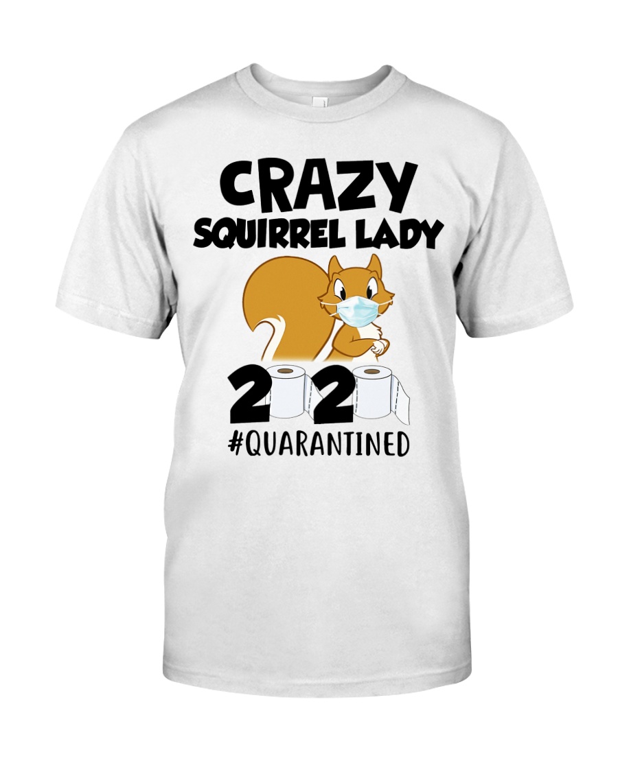 Crazy Squirrel lady 2020 quarantined T-shirt Classic T-Shirt