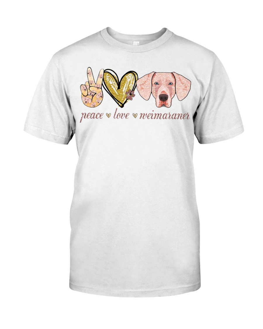 Peace Love Weimaraner shirt Classic T-Shirt