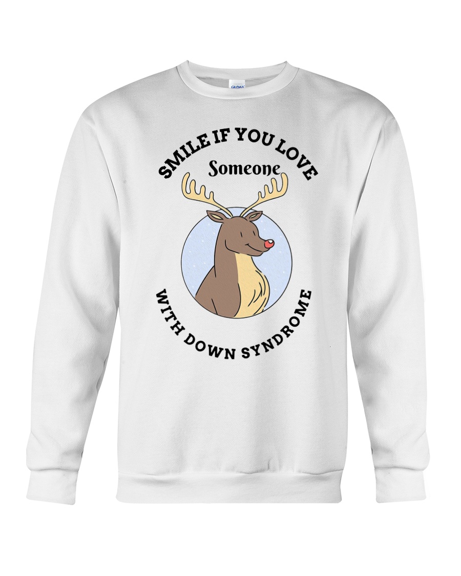 Smile if you love someone with down syndrome SHIRT Crewneck Sweatshirt