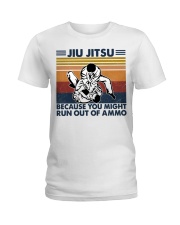 Jiu Jitsu because you might run out of ammo Ladies T-Shirt thumbnail