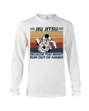 Jiu Jitsu because you might run out of ammo Long Sleeve Tee thumbnail