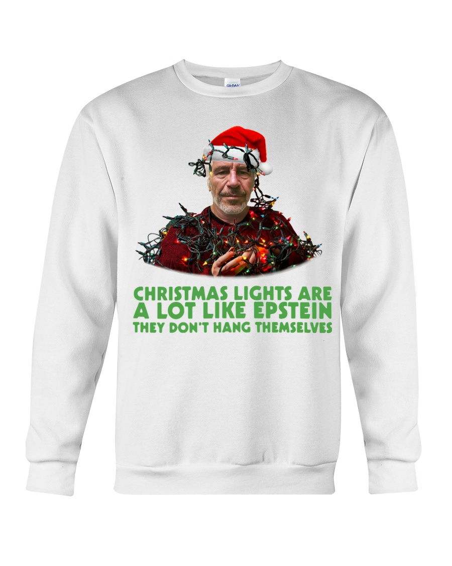 Christmas lights are a lot like Epstein shirt Crewneck Sweatshirt