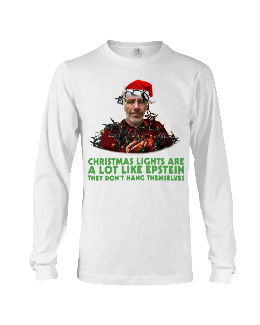 Christmas lights are a lot like Epstein shirt Long Sleeve Tee