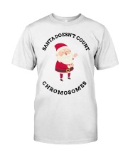 Santa Doesn't Count Chromosomes shirt Classic T-Shirt thumbnail