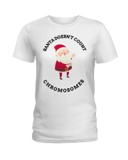 Santa Doesn't Count Chromosomes shirt Ladies T-Shirt thumbnail