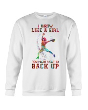 I throw like a girl you might want to back up Crewneck Sweatshirt thumbnail