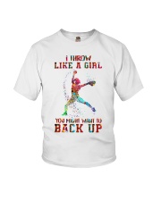 I throw like a girl you might want to back up Youth T-Shirt thumbnail