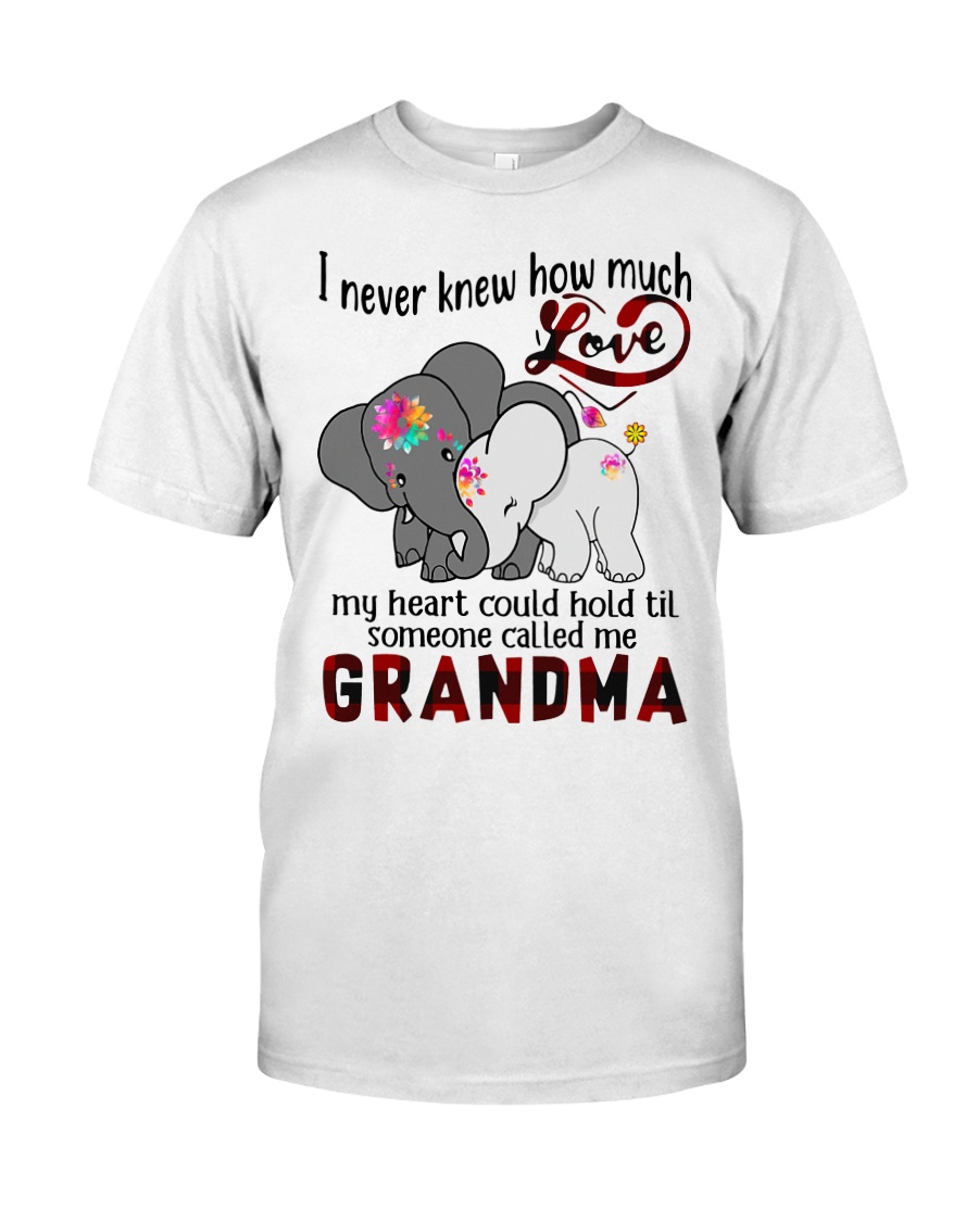 Elephant I never knew how much love grandma shirt Classic T-Shirt