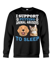 I support putting animal abusers to sleep shirt Crewneck Sweatshirt front