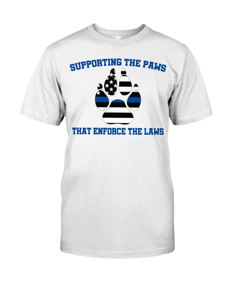 Supporting the paws that enforce the laws shirt Classic T-Shirt