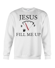 Jesus fill me up shirt Crewneck Sweatshirt thumbnail