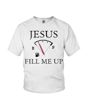 Jesus fill me up shirt Youth T-Shirt thumbnail