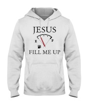 Jesus fill me up shirt Hooded Sweatshirt thumbnail