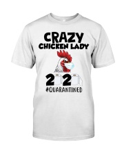 Crazy Chicken lady 2020 quarantined T-shirt Classic T-Shirt front
