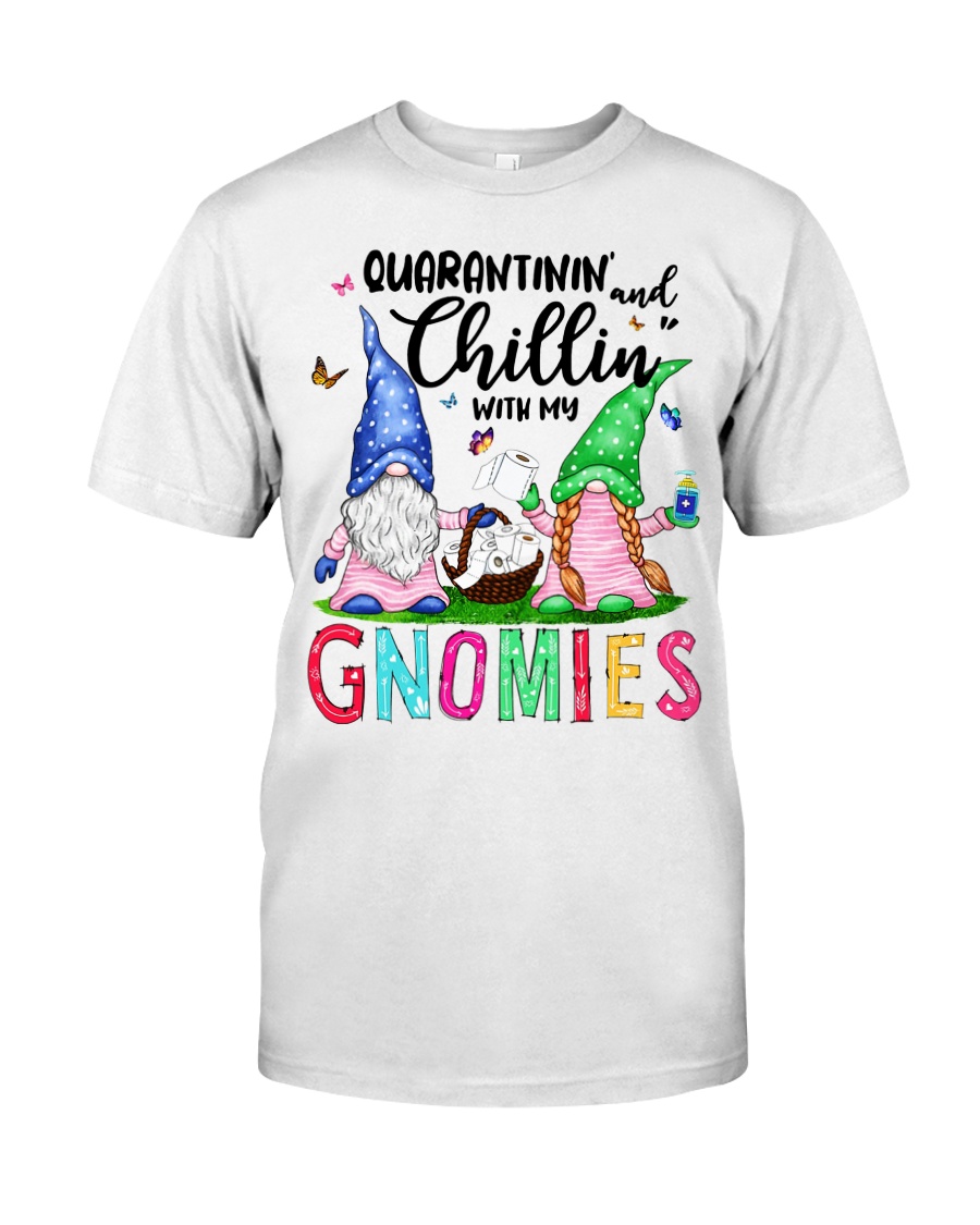 Quarantinin and Chillin with my gnomies T-shirt Classic T-Shirt
