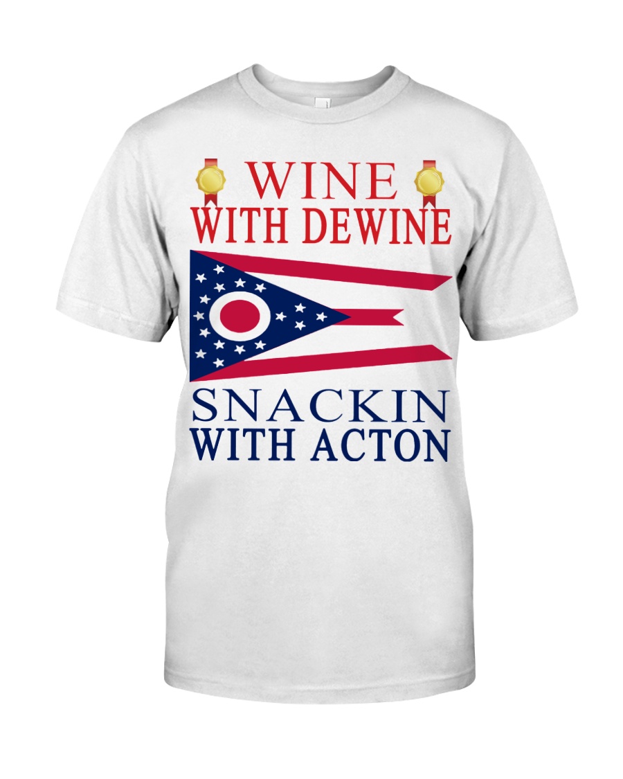 Wine with Dewine snackin with acton T-shirt Classic T-Shirt