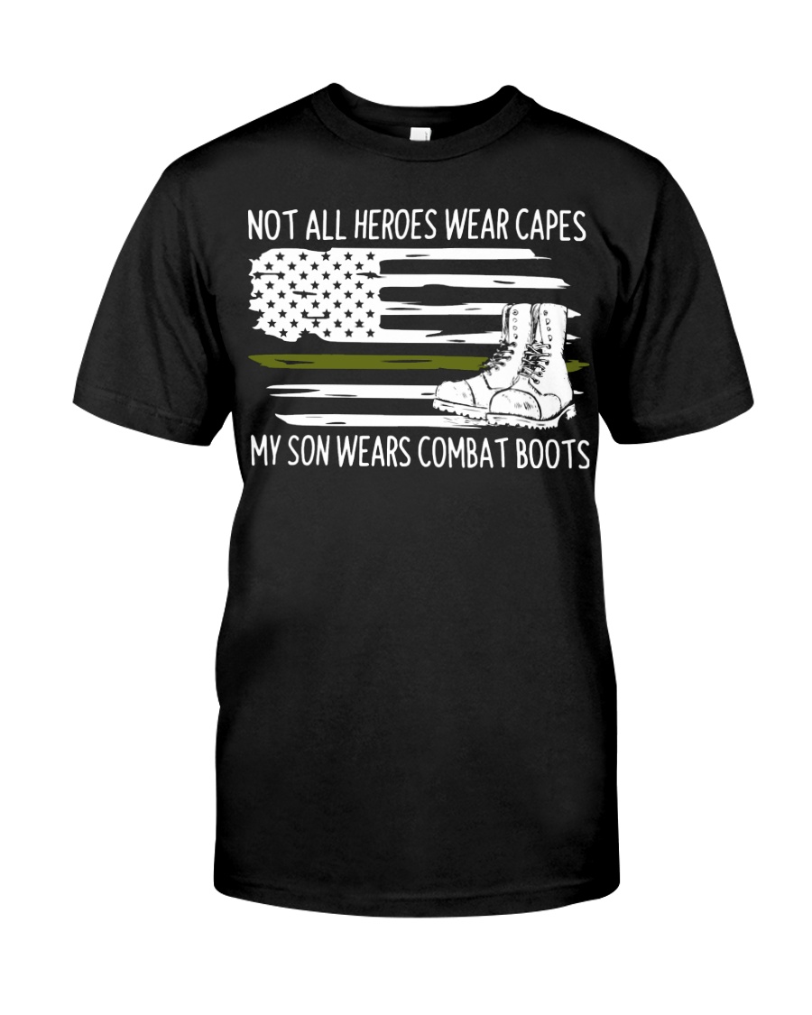 Not all Heroes Wear Capes My Son wears Combat Classic T-Shirt