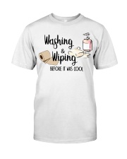Washing and Wiping Before It Was Cool Shirt Classic T-Shirt front