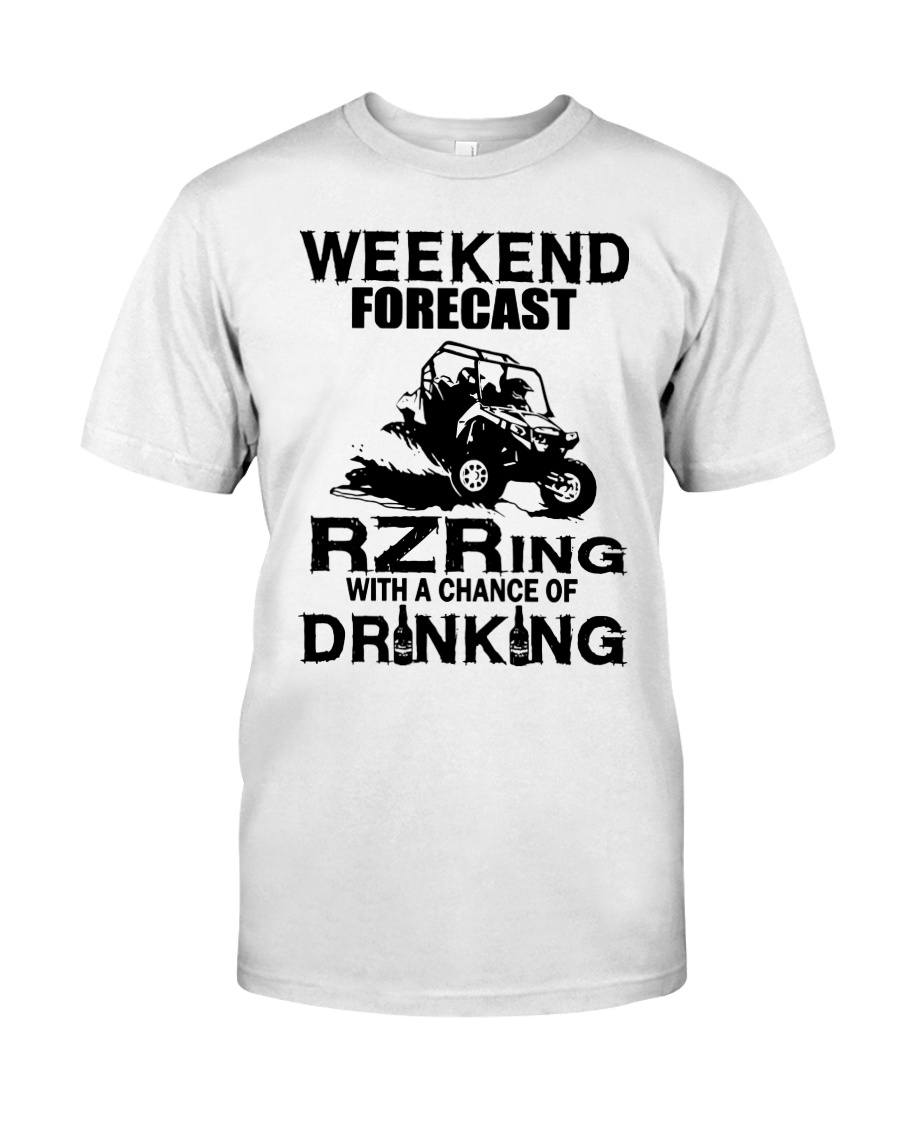 Weekend forecast RZRing with chance of Drinking Classic T-Shirt