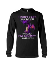 Dragon I Dont Care What Day It Is Its Early Long Sleeve Tee thumbnail